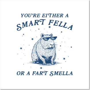 You're Either A Smart Fella Or Fart Smella Posters and Art